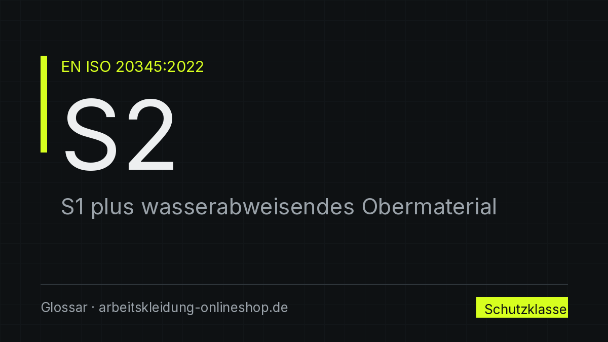 S2 Sicherheitsschuhe: S1 plus wasserabweisendes Obermaterial