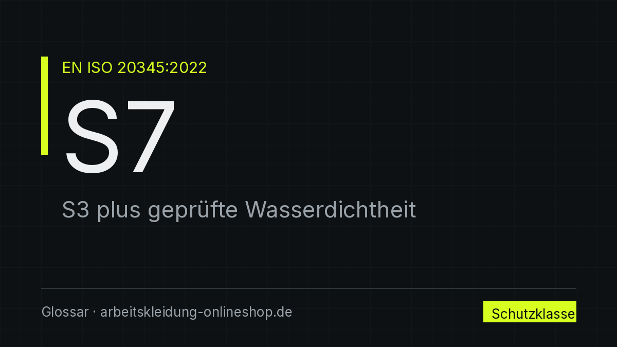 S7 Sicherheitsschuhe: S3 plus geprüfte Wasserdichtheit